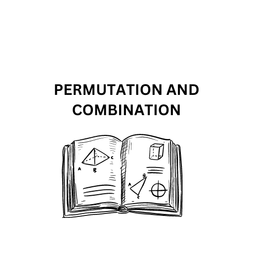 PERMUTATION AND COMBINATION